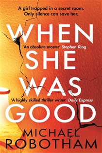 Book cover: When She Was Good (Book 2 of Cyrus Haven) by Michael Robotham (preview)