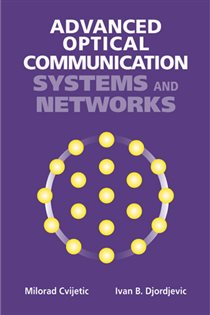 Book cover: Advanced Optical Communication Systems and Networks, by Milorad Cvijetic (preview)