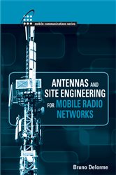 Book cover: Antennas and Site Engineering for Mobile Radio Networks, by Bruno Delorme (preview)