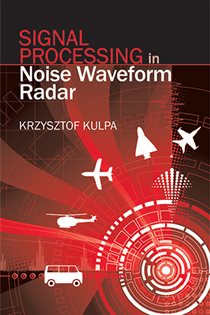 Book cover: Signal Processing in Noise Waveform Radar, by Krzysztof Kulpa (preview)