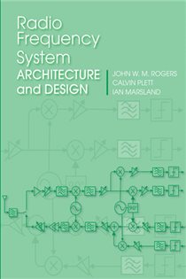 Book cover: Radio Frequency System Architecture and Design, by John W. M. Rogers (preview)