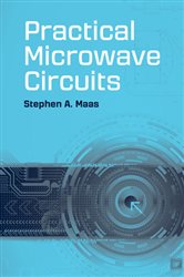 Book cover: Practical Microwave Circuits, by Stephen A. Maas (preview)