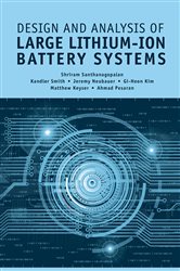 Book cover: Design and Analysis of Large Lithium-Ion Battery Systems, by Shriram Santhanagopalan (preview)