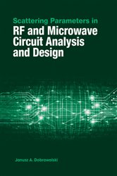 Book cover: Scattering Parameters in RF and Microwave Circuit Analysis and Design, by Janusz A. Dobrowolski (preview)