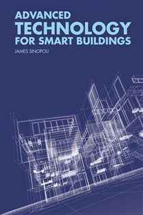 Book cover: Advanced Technology for Smart Buildings, by James Sinopoli (preview)