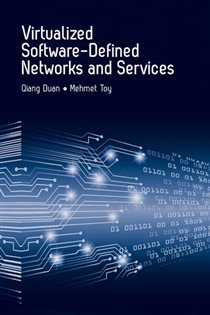 Book cover: Virtualized Software-Defined Networks and Services, by Qiang Duan (preview)