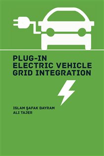 Book cover: Plug-in Electric Vehicle Integration, by Islam Safak Bayram (preview)