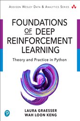 Book cover: Foundations of Deep Reinforcement Learning, by Laura Graesser (preview)