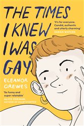 Book cover: The Times I Knew I Was Gay, by Eleanor Crewes (preview)