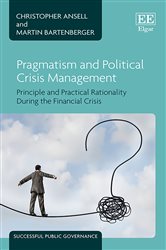 Pragmatism and Political Crisis Management: Principle and Practical Rationality During the Financial Crisis