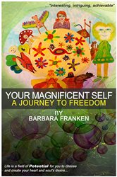 Your Magnificent Self... A Journey to Freedom