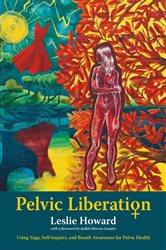 Book cover: Pelvic Liberation, by Leslie Howard (preview)