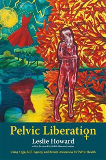 Book cover: Pelvic Liberation, by Leslie Howard (preview)