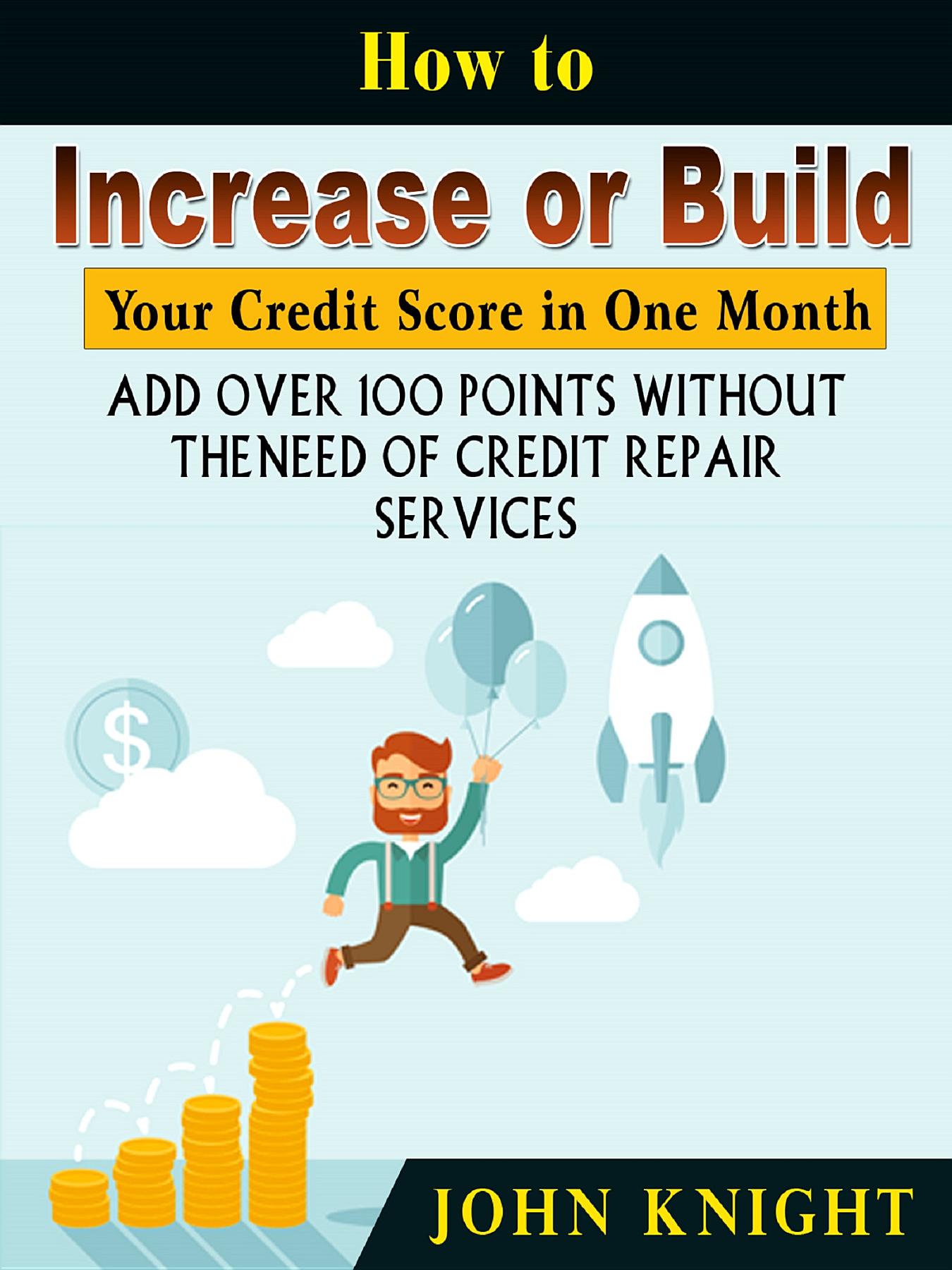 How to Increase or Build Your Credit Score in One Month