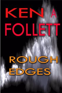 Book cover: Rough Edges, by Ken A Follett (preview)