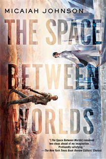 Book cover: The Space Between Worlds, by Micaiah Johnson (preview)