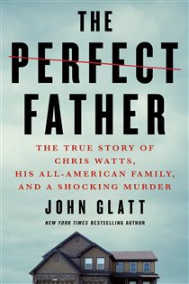 Book cover: The Perfect Father, by John Glatt (preview)