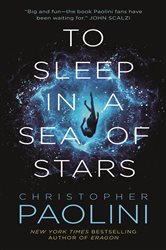 Book cover: To Sleep in a Sea of Stars, by Christopher Paolini (preview)