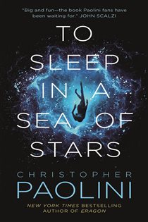Book cover: To Sleep in a Sea of Stars, by Christopher Paolini (preview)
