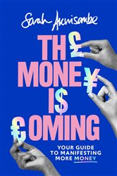 Book cover: The Money is Coming, by Sarah Akwisombe (preview)