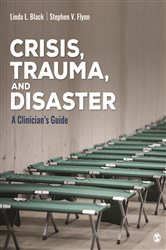 Crisis, Trauma, and Disaster: A Clinician&#x2032;s Guide