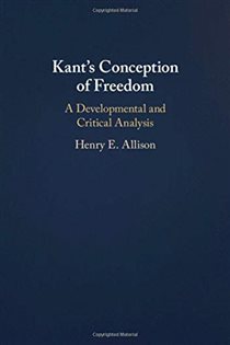Book cover: Kant's Conception of Freedom, by Henry E. Allison (preview)
