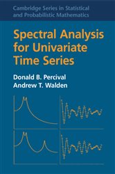 Book cover: Spectral Analysis for Univariate Time Series (Book Series Number 51 of Cambridge Series in Statistical and Probabilistic Mathematics) by Donald B. Percival (preview)