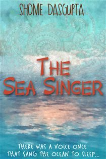 Book cover: The Sea Singer, by Shome Dasgupta (preview)
