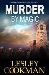 Book cover: Murder by Magic (Book 10 of A Libby Sarjeant Murder Mystery Series) by Lesley Cookman (preview)