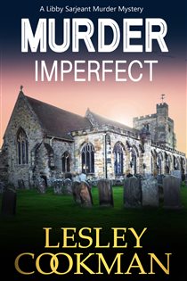 Book cover: Murder Imperfect (Book 7 of A Libby Sarjeant Murder Mystery Series) by Lesley Cookman (preview)