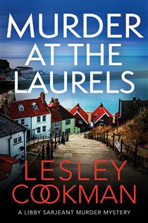 Book cover: Murder at the Laurels (Book 2 of A Libby Sarjeant Murder Mystery Series) by Lesley Cookman (preview)