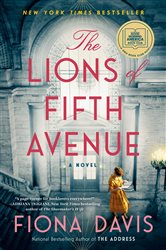 Book cover: The Lions of Fifth Avenue: A GMA Book Club Pick, by Fiona Davis (preview)