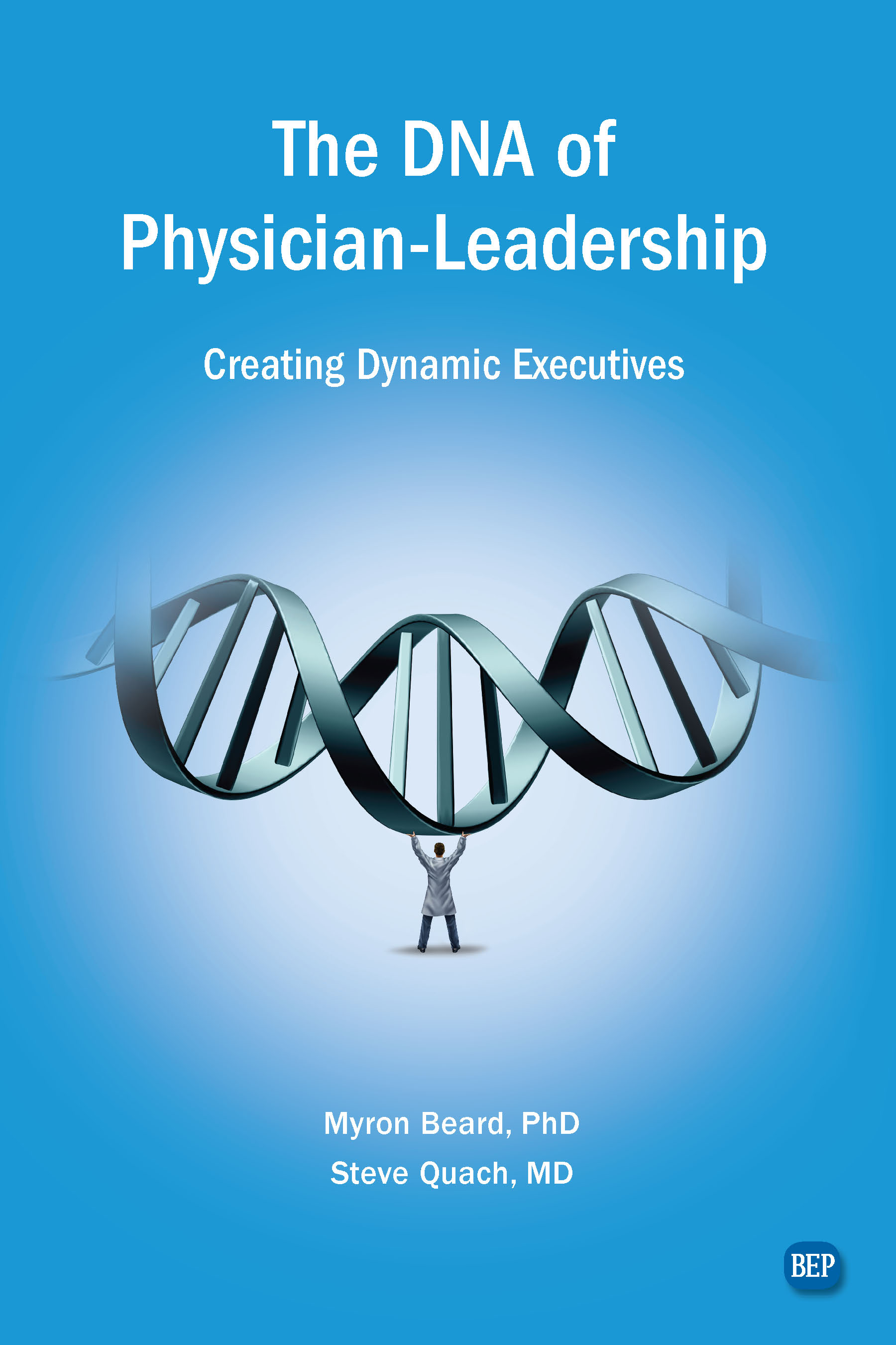 The DNA of Physician Leadership