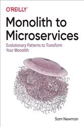Book cover: Monolith to Microservices, by Sam Newman (preview)