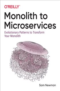 Book cover: Monolith to Microservices, by Sam Newman (preview)