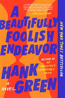 Book cover: A Beautifully Foolish Endeavor (Book 2 of The Carls) by Hank Green (preview)