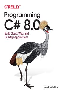 Book cover: Programming C# 8.0, by Ian Griffiths (preview)