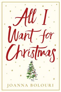 Book cover: All I Want for Christmas, by Joanna Bolouri (preview)