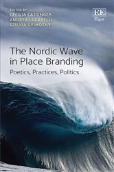 The Nordic Wave in Place Branding: Poetics, Practices, Politics