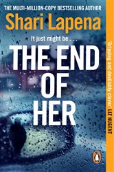 Book cover: The End of Her, by Shari Lapena (preview)