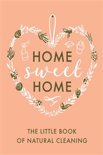 Book cover: The Little Book of Natural Cleaning, by Home Sweet Home (preview)