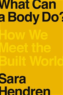 Book cover: What Can a Body Do?, by Sara Hendren (preview)