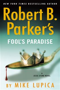 Book cover: Robert B. Parker's Fool's Paradise (Book 19 of A Jesse Stone Novel) by Mike Lupica (preview)