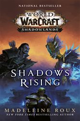 Book cover: Shadows Rising (World of Warcraft: Shadowlands) (Book 3 of World of Warcraft) by Madeleine Roux (preview)