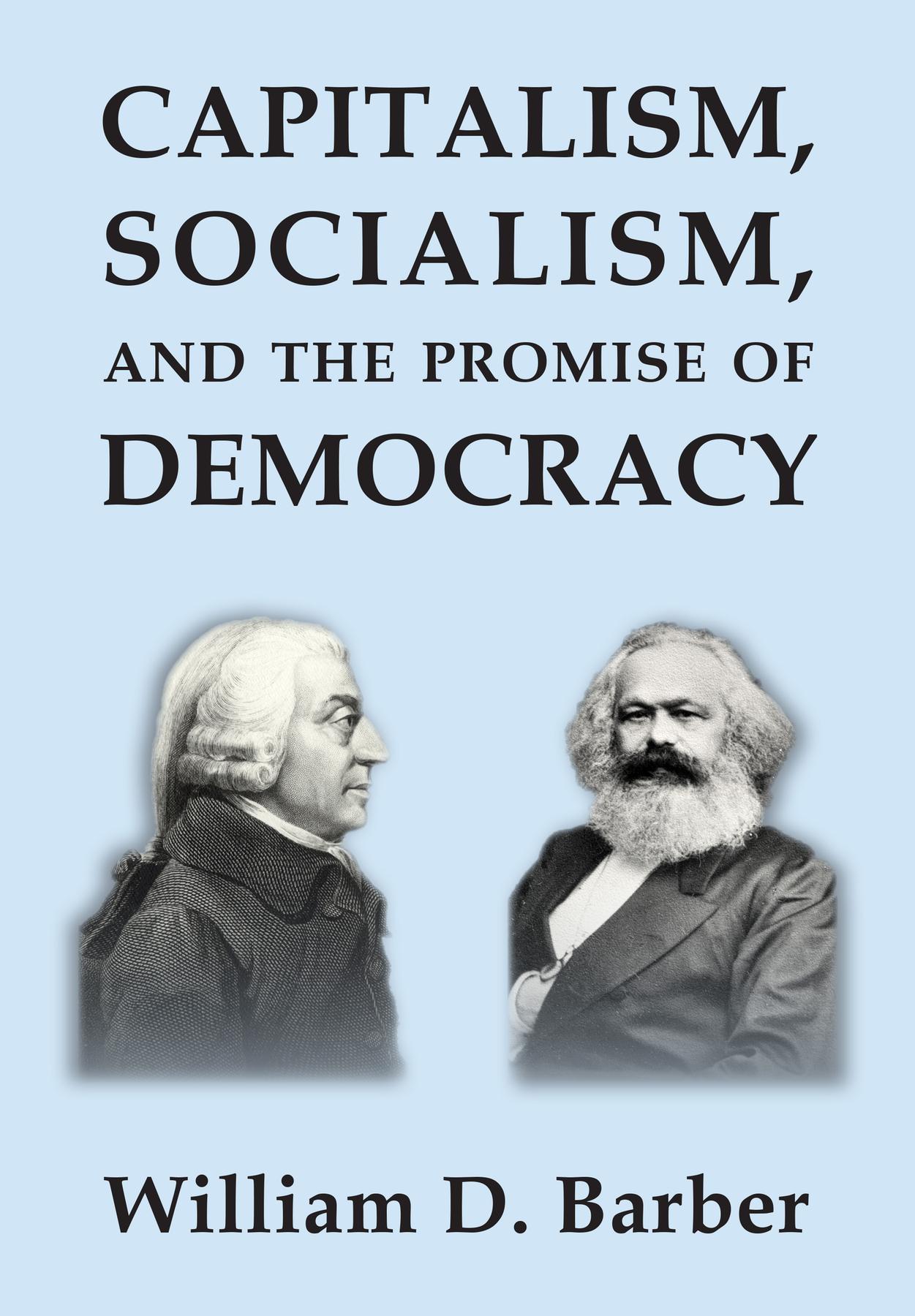 Capitalism, Socialism, and the Promise of Democracy