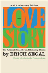 Love Story [50th Anniversary Edition]: A Novel