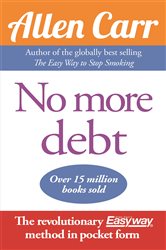 Book cover: No More Debt (Book 61 of Allen Carr's Easyway) by Allen Carr (preview)
