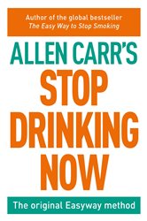 Book cover: Stop Drinking Now (Book 67 of Allen Carr's Easyway) by Allen Carr (preview)