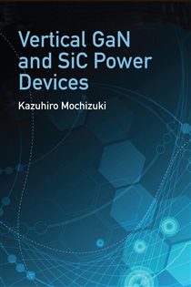 Book cover: Vertical GaN and SiC Power Devices, by Kazuhiro Mochizuki (preview)
