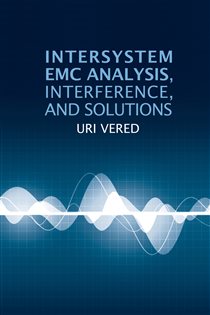 Book cover: Intersystem EMC Analysis, Interference, and Solutions, by Uri Vered (preview)